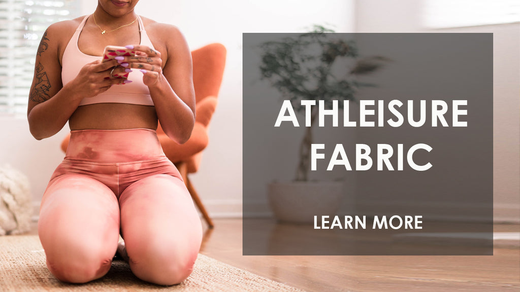 Athleisure Fabric - Learn More