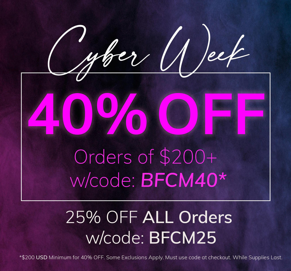 Black Friday. 40% OFF orders of $200+ USD w/code: BFCM40*, 25% OFF ALL orders w/code: BFCM25. Some exclusions apply. Must use code at checkout while supplies last. 